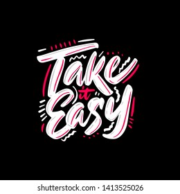 Take it easy slogan for t-shirt print design. Black backround
