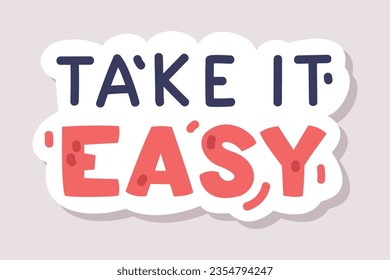 Take It Easy Sticker Design with Positive Saying Vector Illustration