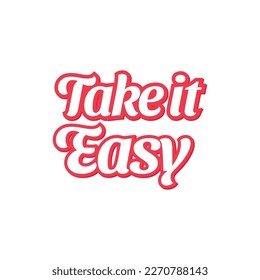 Take it easy. Sticker for social media content. Vector hand drawn illustration design.