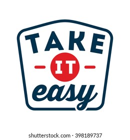 Take it easy typography badge isolated in white background