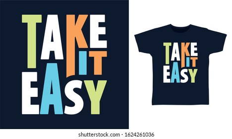 Take it easy typography design vector illustration ready for print on tee, poster and other uses.