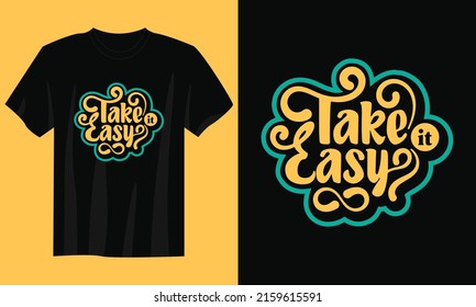 Take It Easy Typography Quote T-Shirt Design Vector