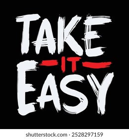 TAKE IT EASY typography t-shirt design