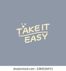 Take it easy Typography vector design