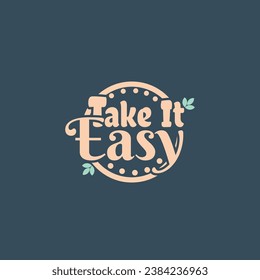 Take it easy Typography vector design