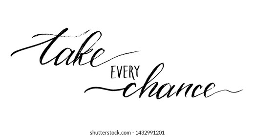 Take every chance handwritten text vector script. Each word is on the separate layer