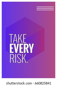 Take Every Risk Motivational Quote Vector Poster Design