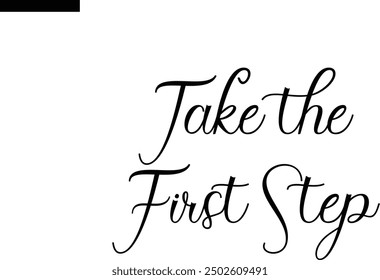  Take the First Step Travel Saying Typography Text