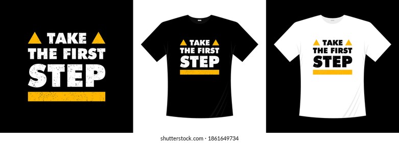 take the first step typography t-shirt design. Motivation, inspiration t shirt.