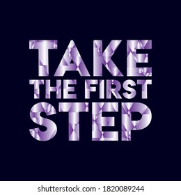 take the first step.Life quote with modern background vector illustration
