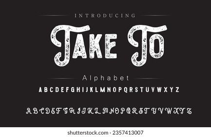 Take To Font. Alphabet. Script. Typeface. Label .Vintage typeface. For labels and different type designs