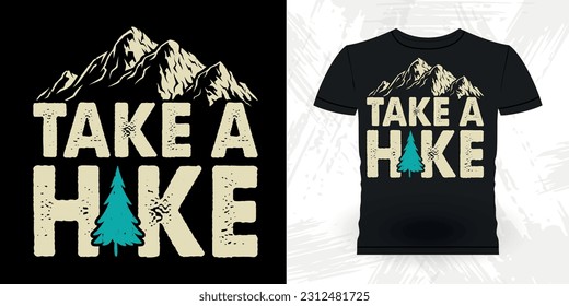 Take A Hike Funny Outdoor Adventure Lover Mountain Nature Retro Vintage Hiking T-shirt Design