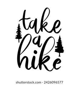 Take a hike. Lettering phrase isolated on white. Vector illustration