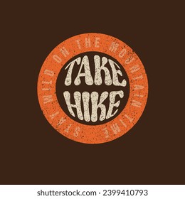 Take hike mountain adventure typography wild outdoor sticker graphic design