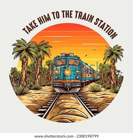 take him to the train station Retro Vintage train with sunset illustration t shirt design