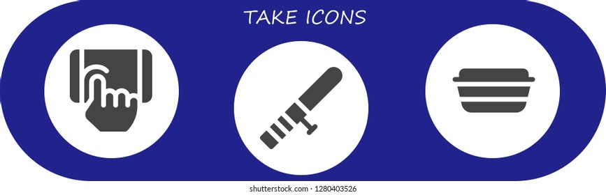  take icon set. 3 filled take icons. Simple modern icons about  - Tap, Baton, Lunch box
