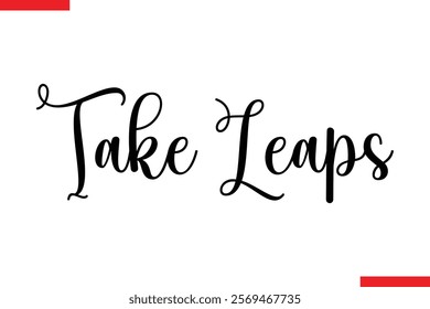 Take Leaps spirit quote modiren text typography