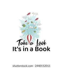 Take a look, its in a book. Book lover T shirt design, vintage, typography