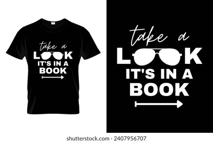 Take a look it's in a book Reading Book T-shirt