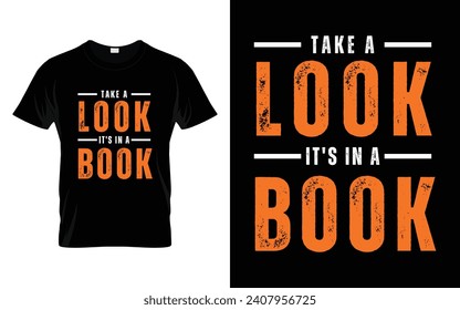 Take a look it's in a book Reading Book T-shirt