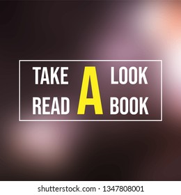 Take a look. Read a book. Education quote with modern background illustration
