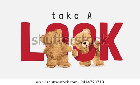 take a look slogan with bear dolls peeking through letter hand drawn vector illustration