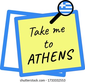 Take me to ATHENS phrase, written inside a yellow pinned paper note and with the Greek flag inside the pin.