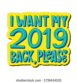 Take me back to 2019 hand drawn vector lettering. Sarcastic slogan. Hand lettered quote style typography. Funny phrase. Poster, banner, greeting card design element, print, t shirt, cup, mug