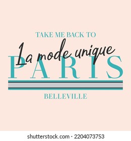 TAKE ME BACK TO PARIS,La mode unique,French means unique fashion-BELLEVILLE,French means beautiful city,lettering abstract,Graphic design print t-shirts fashion,vector,poster,card