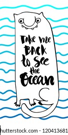 Take me back to see the ocean - vector illustration with handdrawn lettering as t-shirt print, poster, card, flyer