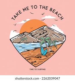 Take me to the beach graphic design. summer beach sunshine vector print design artwork, take me to the sunshine, Beach Paradise Print T-shirt Graphics Design.