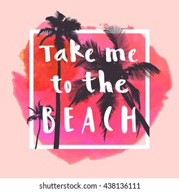 Llévame A La Playa. Diseño moderno de camisetas caligráficas con palmeras planas sobre un fondo acuático de colores vivos. Volante de verano alegre, afiche, diseño de tela en vectores