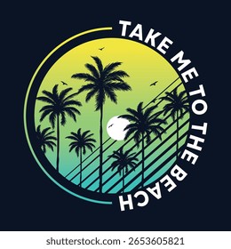 Leve-me para o Beach Paradise. luz do sol vibes arte. Projeto gráfico de impressão Sunshine paraíso. Design de clube de surfe.