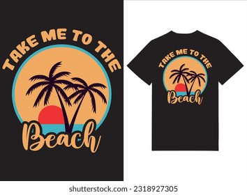 Take Me To The Beach Print Ready Summer T-shirt Design