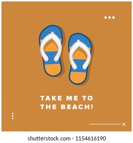 Take me to the Beach Quote with Flip Flops Vector Illustration