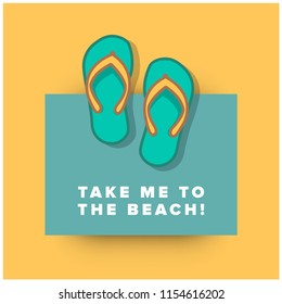 Take me to the Beach Quote with Flip Flops Vector Illustration