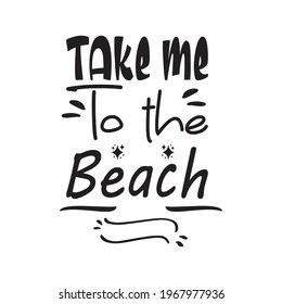 take me to the beach quote letter