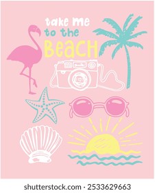 LEVE-ME PARA A PRAIA slogan com Óculos de sol, sol, concha do mar, câmera, palmeira, flamingo e uma estrela do mar. Ilustração vetorial para impressão e cartaz de camiseta