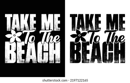 Take Me To The Beach, Summer Quote T shirt design