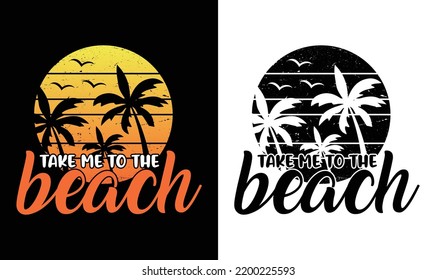 Take Me To The Beach, Summer Quote T shirt design