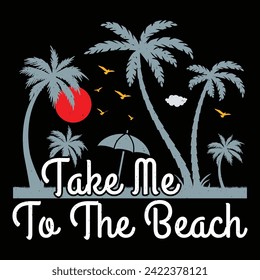Take Me To The Beach Surfing Beach Sunset Summer Sublimation T-Shirt Design