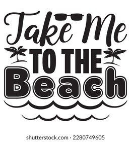 Take Me to the Beach t-shirt design vector file