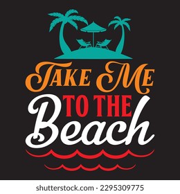 Take Me to the Beach T-shirt Design Vector File svg
