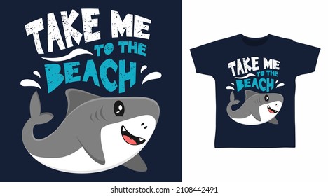 Take me to the beach typography with shark tees design concept