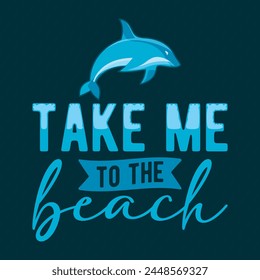 Take Me To The Beach, World Oceans Day Vector Graphic Illustration