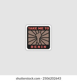 "Take Me to Benin" sticker with a country silhouette, perfect for travel lovers and adventure.