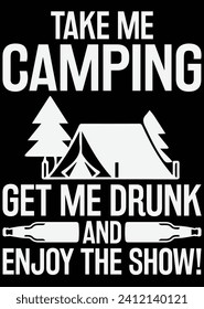 
Take Me Camping Get Me Drunk eps cut file for cutting machine