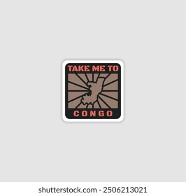 "Take Me to Congo" sticker with a country silhouette, perfect for travel lovers and adventure.