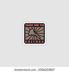 "Take Me to Eritrea" sticker with a country silhouette, perfect for travel lovers and adventure.