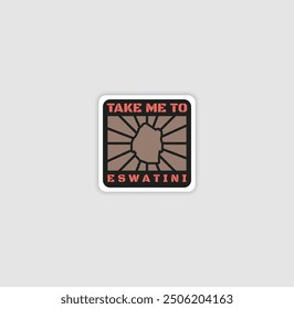 "Take Me to Eswatini" sticker with a country silhouette, perfect for travel lovers and adventure.